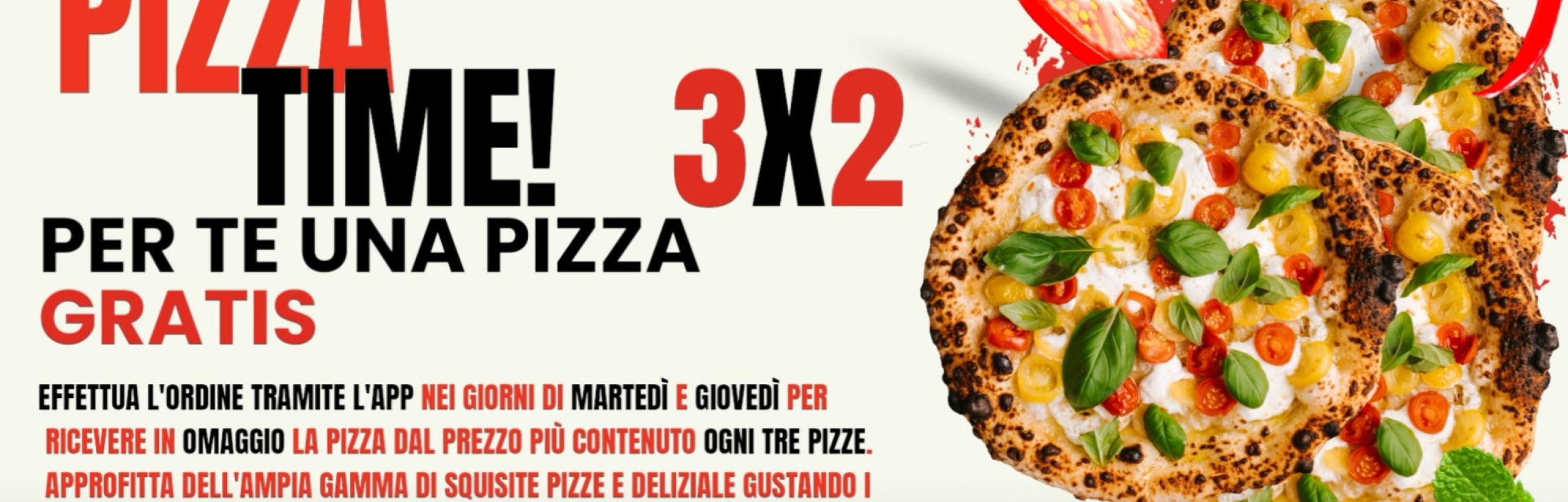 Pizza time 🍕 3x2 - Offerta speciale  ogni  martedì e giovedì ogni tre pizze la meno cara non la paghi la offriamo noi GRATIS !
valida per ordini onli...